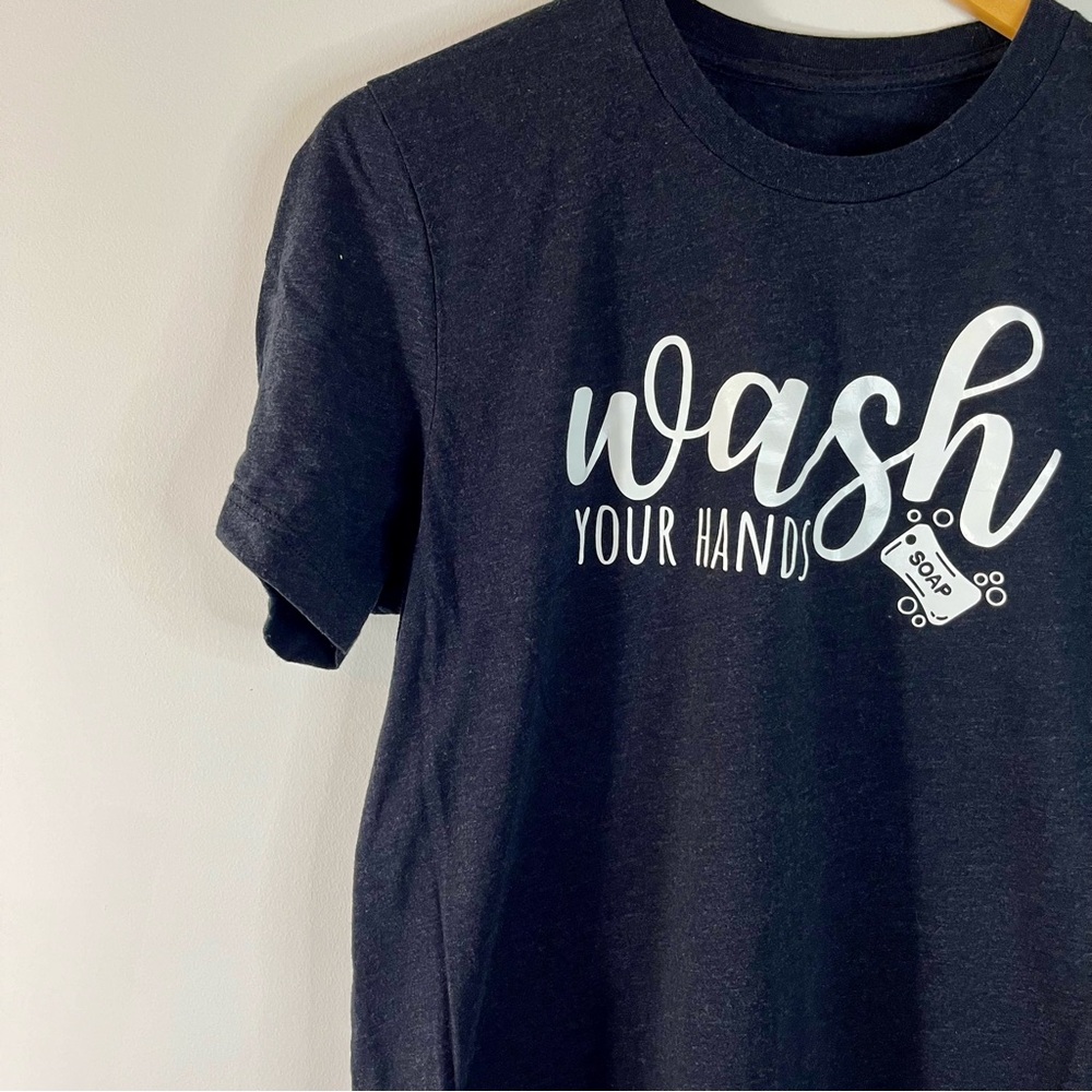 Women’s Bella Canvas Unisex Wash Your Hands Graphic T-shirt Size M